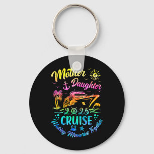 Cruise Mother Daughter Trip 2025 Funny Mom Daughte Key Ring