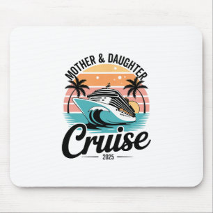 Cruise Mother Daughter Trip 2025 Funny Mom Daughte Mouse Pad