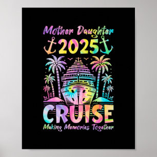 Cruise Mother Daughter Trip 2025 Funny Mom Daughte Poster