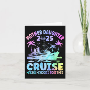 Cruise Mother Daughter Trip 2025 Funny Mum Daughte Card