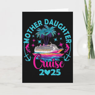 Cruise Mother Daughter Trip 2025 Funny Mum Daughte Card