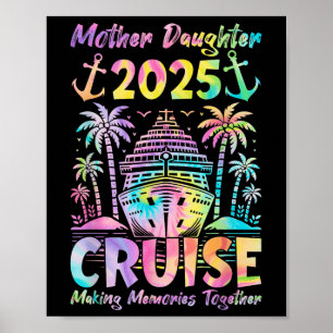 Cruise Mother Daughter Trip 2025 Funny Mum Daughte Poster
