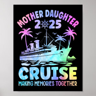 Cruise Mother Daughter Trip 2025 Funny Mum Daughte Poster