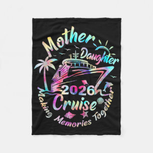 Cruise Mother Daughter Trip 2026 Funny Mom Daughte Fleece Blanket