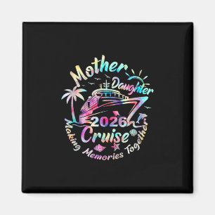 Cruise Mother Daughter Trip 2026 Funny Mom Daughte Magnet