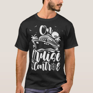 Cruise On Control Funny Boat Cruising Travel Summe T-Shirt