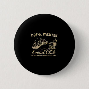 Cruise Party Drink Package Social Club Funny Vacat 6 Cm Round Badge