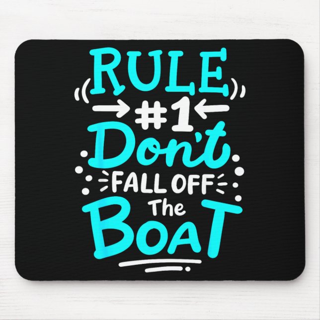 Cruise Rule #1 Don't Fall Off The Boat  Mouse Pad (Front)