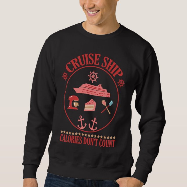 Cruise Ship Calories Don't Count Cruise Fun Design Sweatshirt (Front)