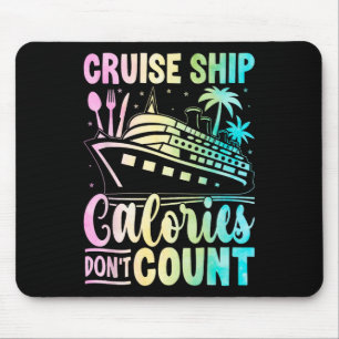 Cruise Ship Calories Don't Count Vacation Mouse Pad