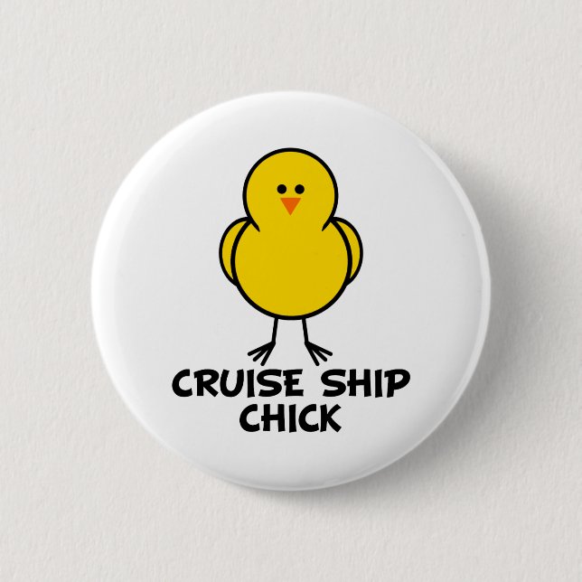 Cruise Ship Chick 6 Cm Round Badge (Front)