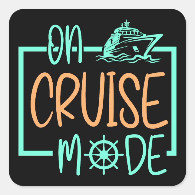 Cruise Ship Cruise Mode On Vacation Travel Square Sticker (Front)