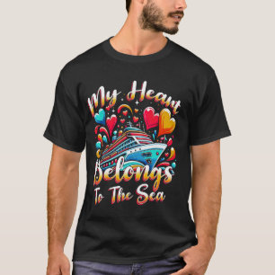 Cruise Ship Cruising Vacation My Heart Belongs To  T-Shirt
