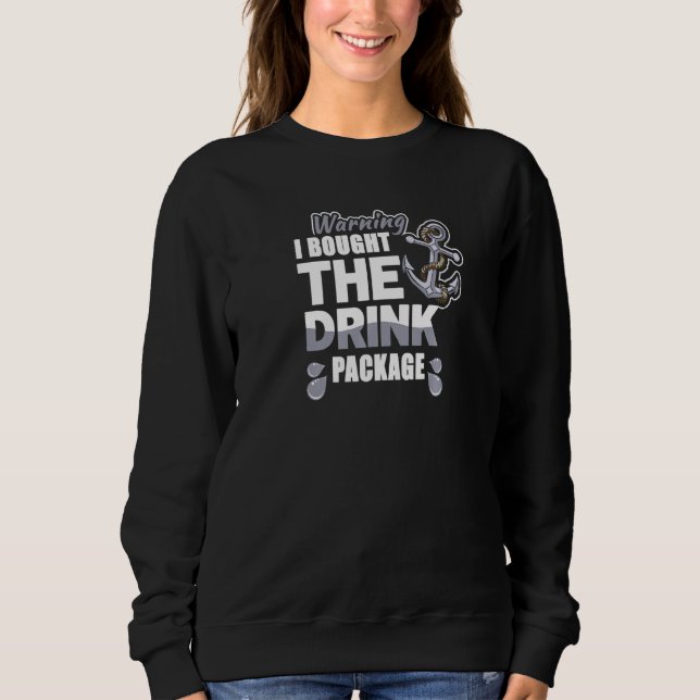 Cruise Ship Drink Package Anchor With Warning Sweatshirt (Front)