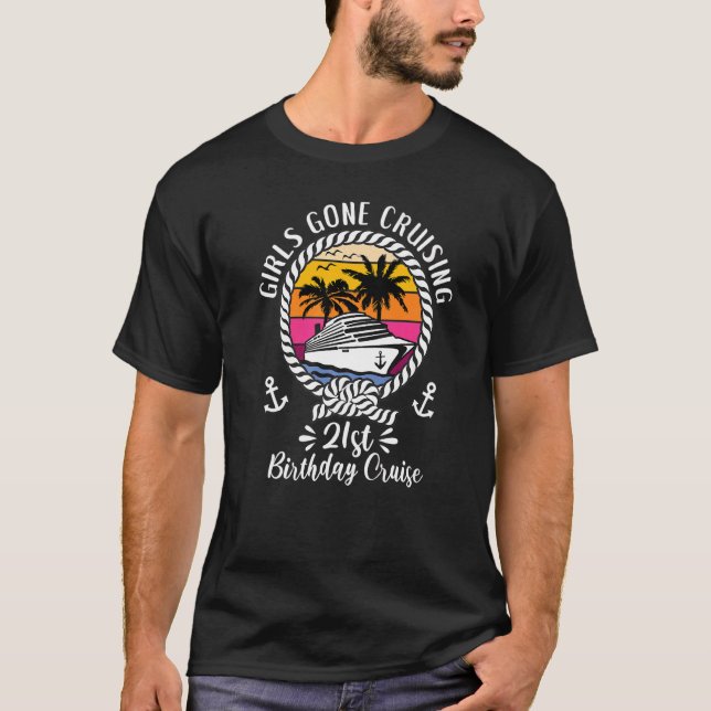 Cruise Ship Girls Gone Cruising 21st Birthday Crui T-Shirt (Front)