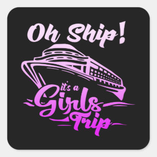 Cruise Ship Girls Trip Vacation Sea Yoyage Square Sticker