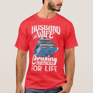 Cruise Ship Husband And Wife Cruising Partners For T-Shirt