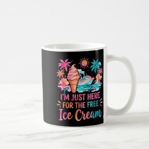 Cruise Ship Im Just Here for The Ice Cream Summer Coffee Mug
