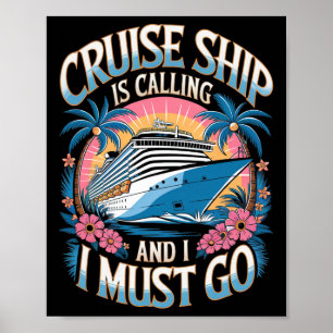 Cruise Ship Is Calling Family Vacation Cruising Cr Poster