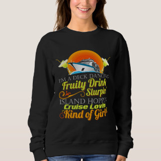 Cruise Ship Lovin Kind of Girl Cruise Ship Vacatio Sweatshirt