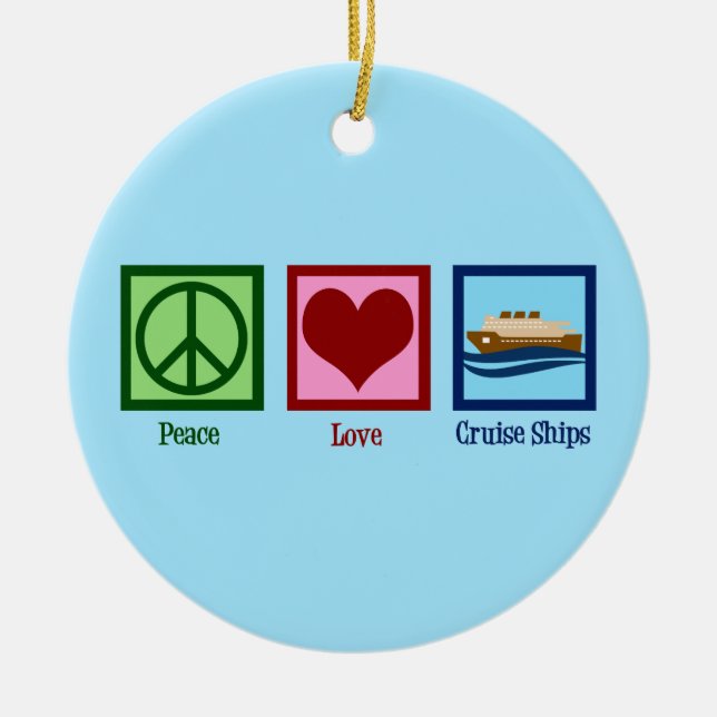 Cruise Ship Peace Love Cruises Ceramic Ornament (Front)