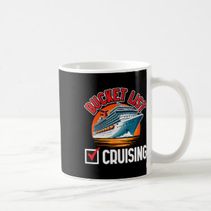 Cruise Ship Vacation Bucket List Cruising  Coffee Mug