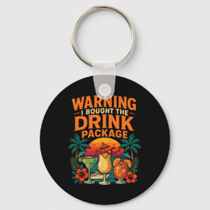 Cruise Ship Vacation Drink Package Warning I Bough Key Ring