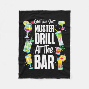 Cruise Ship Vacation Drinking Can't We Just Muster Fleece Blanket