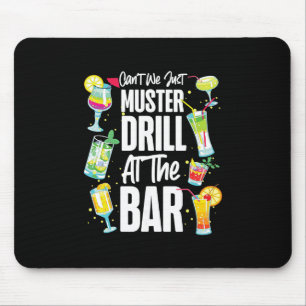 Cruise Ship Vacation Drinking Can't We Just Muster Mouse Pad