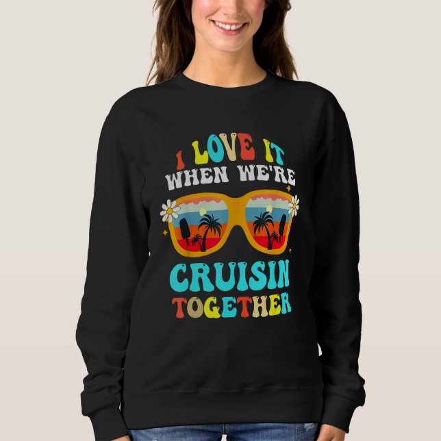 Cruise Ship Vacation Friends Buddies Couples Girl  Sweatshirt (Front)