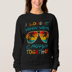 Cruise Ship Vacation Friends Buddies Couples Girl  Sweatshirt