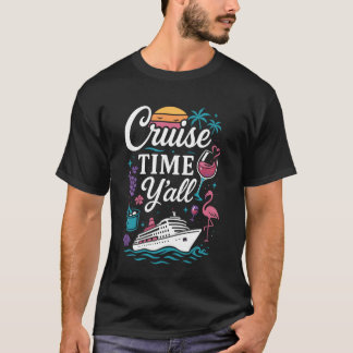 Cruise Ship Vacation Girl Cruise Time Y'all T-Shirt