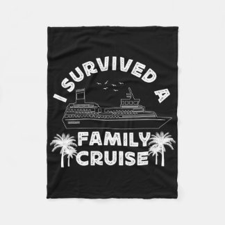 Cruise Ship Vacation I Survived A Family Cruise Fleece Blanket