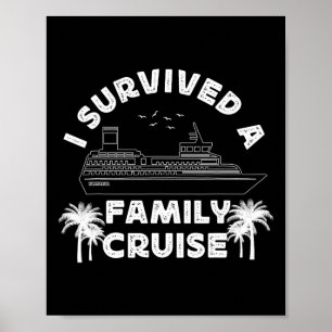 Cruise Ship Vacation I Survived A Family Cruise Poster