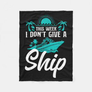 Cruise Ship Vacation Pun This Week I Don't Give A  Fleece Blanket
