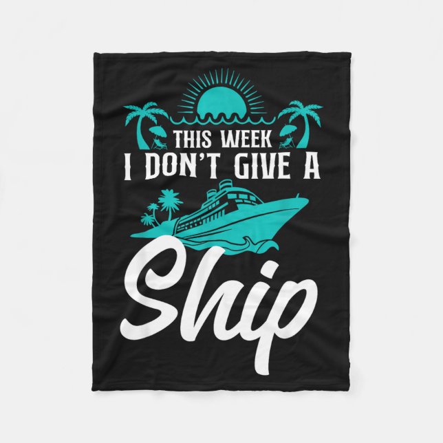 Cruise Ship Vacation Pun This Week I Don't Give A  Fleece Blanket (Front)