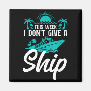 Cruise Ship Vacation Pun This Week I Don't Give A  Magnet