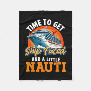 Cruise Ship Vacation Pun Time To Get Ship Faced An Fleece Blanket