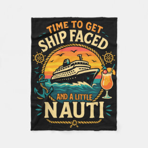 Cruise Ship Vacation Pun Time To Get Ship Faced An Fleece Blanket