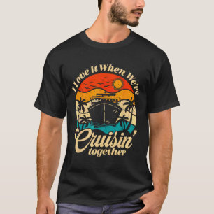 Cruise Ship Vacation Trip Family Friends Couples I T-Shirt