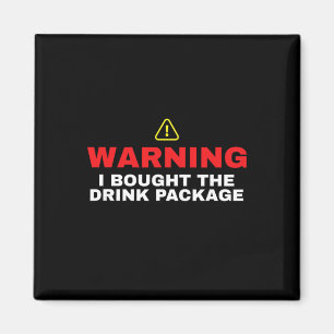 Cruise Ship Warning I Bought The Drink Package Magnet
