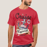 Cruise Squad 2022 Funny Family Matching Cruise Vac T-Shirt<br><div class="desc">Cruise Squad 2022 Funny Family Matching Cruise Vacation  .</div>