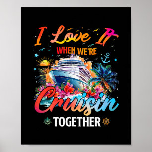 Cruise Squad 2025 I Love It When Were Cruisin Toge Poster