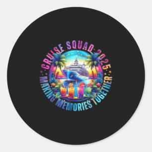 Cruise Squad 2025 Making Memories Together Summer  Classic Round Sticker