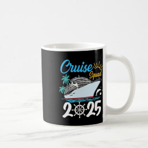 Cruise Squad 2025 Matching Family Vacation Cruise  Coffee Mug