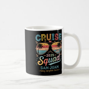 Cruise Squad 2025 San Juan Family Group Matching S Coffee Mug