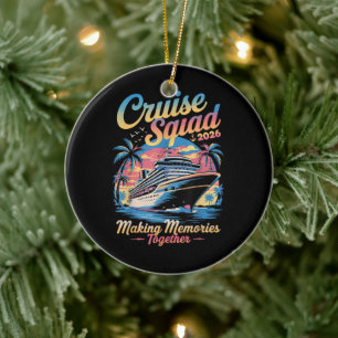 Cruise Squad 2026 Family Cruise Matching Summer Ceramic Ornament