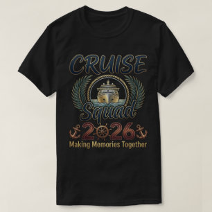 Cruise Squad 2026 Making Memories Together T-Shirt