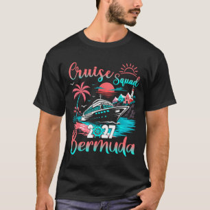 Cruise squad bermuda 2027 tropical vacation family T-Shirt