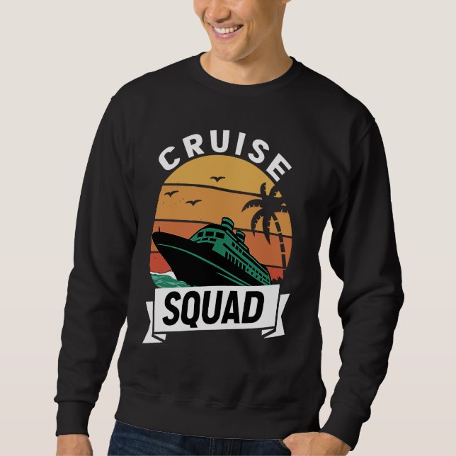 Cruise Squad Family Matching Cruise Trip Vacation  Sweatshirt (Front)